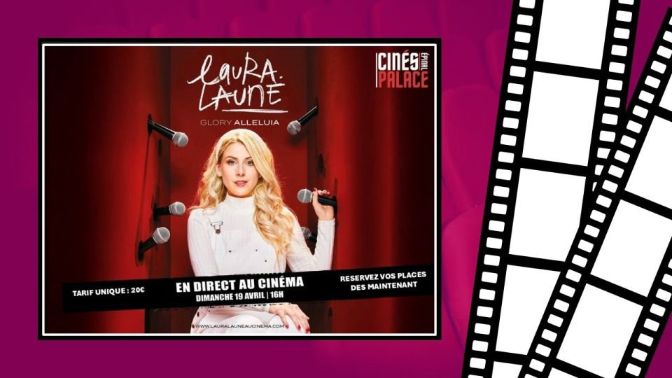 Cinés Palace Actus : Laura LAUNE en Direct au cinéma !
