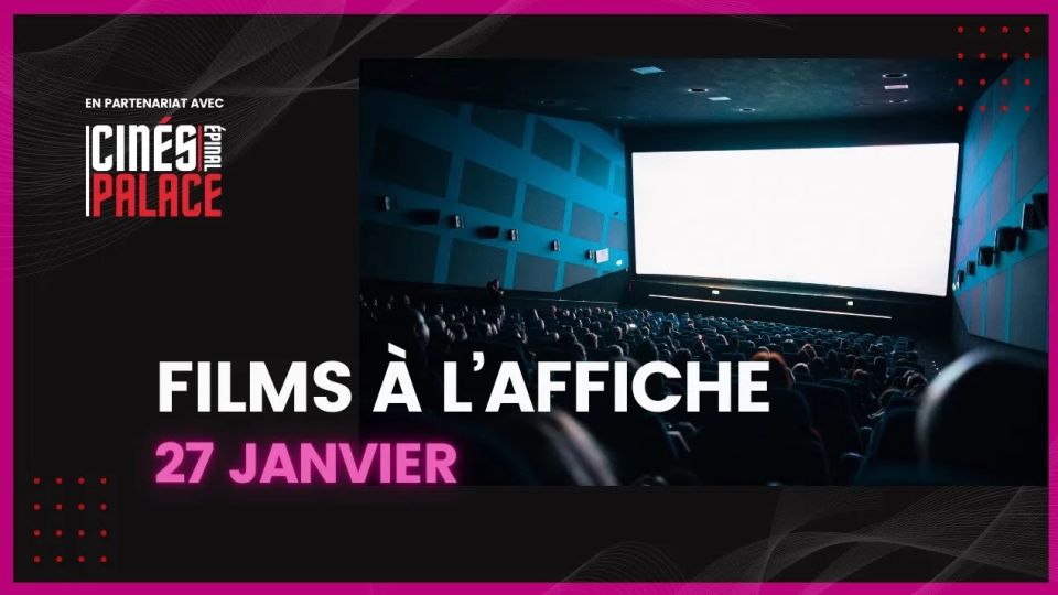 Films à l'affiche du 27 janvier