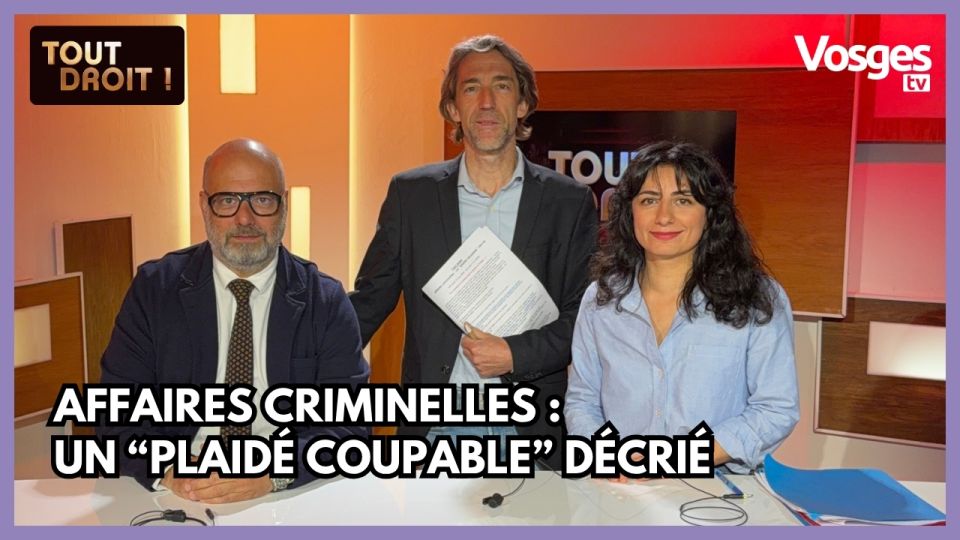 Tout droit ! Affaires criminelles : un “plaidé coupable” décrié