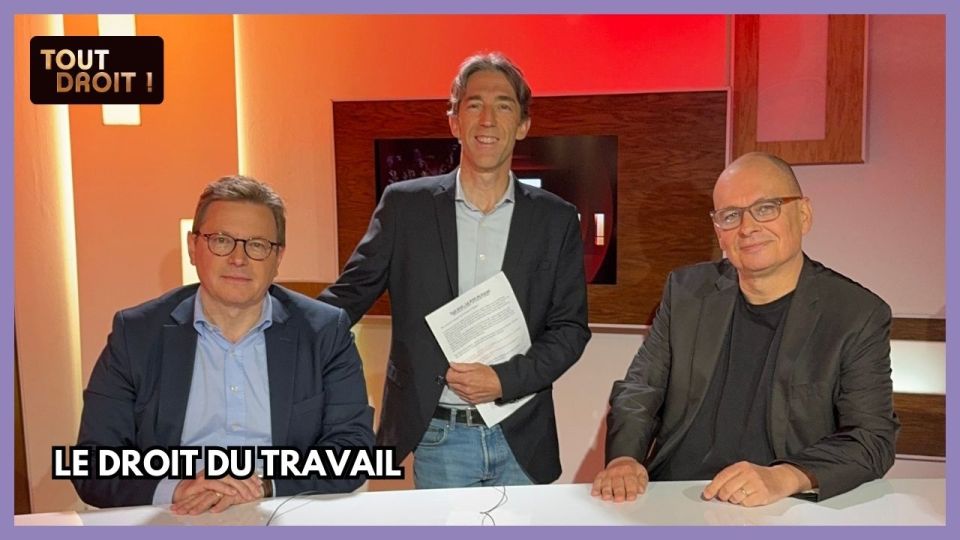Tout droit ! Le Droit du travail