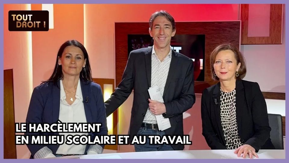 Tout Droit ! Le harcèlement en milieu scolaire et au travail