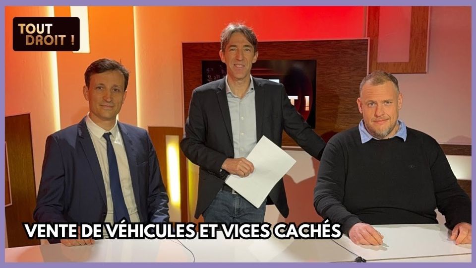 Tout Droit ! Vente de véhicules et vices cachés