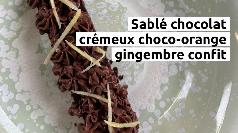 A feu doux : La Villa Camille & Julien #05 Sablé chocolat, crémeux choco-orange, gingembre confit
