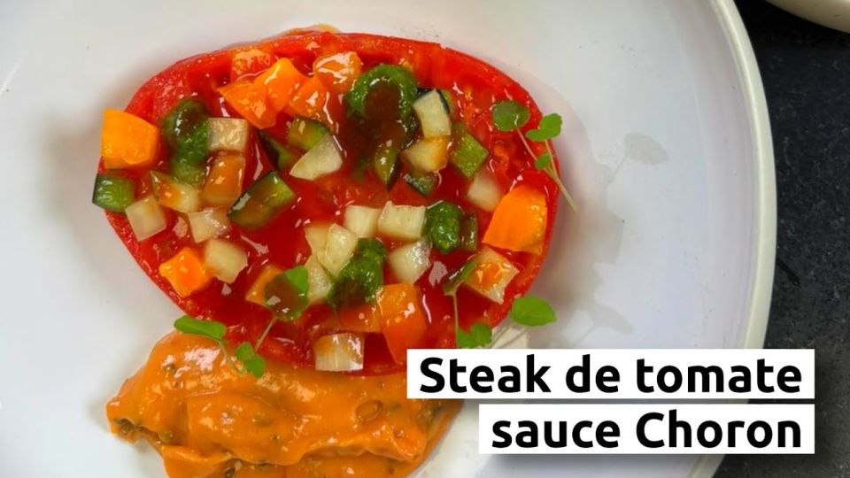 A feu doux : Cours des sens #2 Steak de tomate et sauce Choron