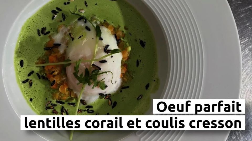A feu doux : Les Fines Herbes #02 Oeuf parfait sur lentilles corail et coulis cresson