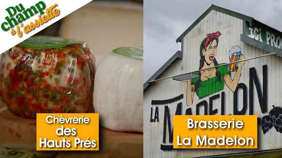 Du Champ à l'assiette : Chèvrerie des Hauts Près & Brasserie La Madelon