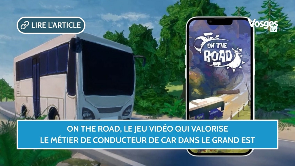 On The Road, le jeu vidéo qui valorise le métier de conducteur de car dans le Grand Est
