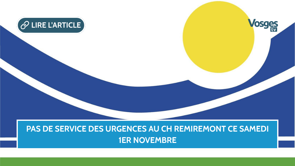 Adaptation des horaires d’ouverture des urgences de Remiremont : fermeture ce samedi 1er novembre