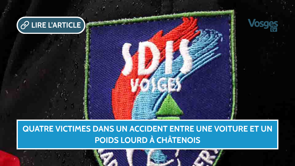 Quatre victimes dans un accident entre une voiture et un poids lourd à Châtenois