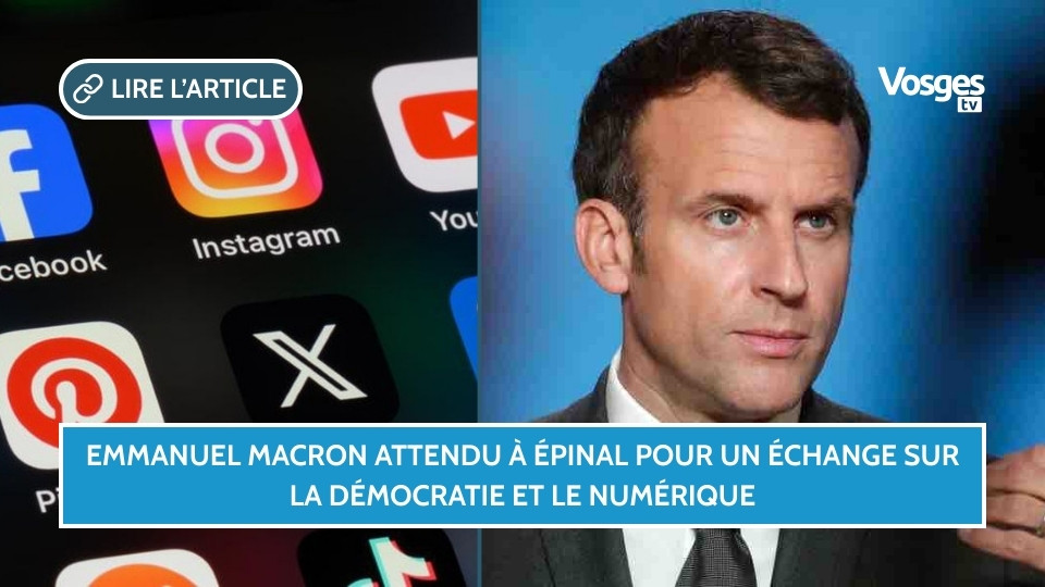 Emmanuel Macron attendu à Épinal pour un échange sur la démocratie et le numérique