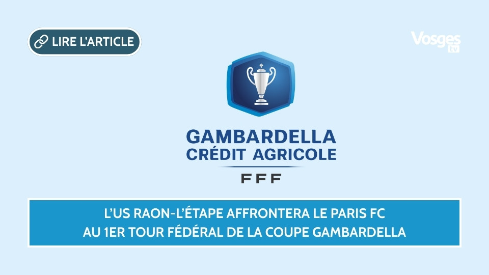L’US Raon-l’Étape affrontera le Paris FC au 1er tour fédéral de la Coupe Gambardella