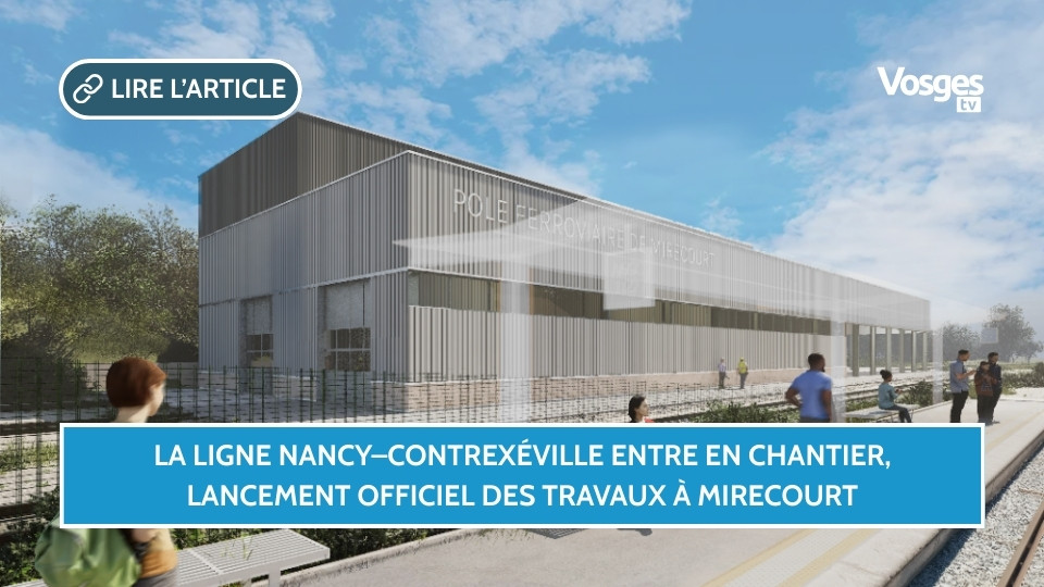 La ligne Nancy–Contrexéville entre en chantier, lancement officiel des travaux à Mirecourt
