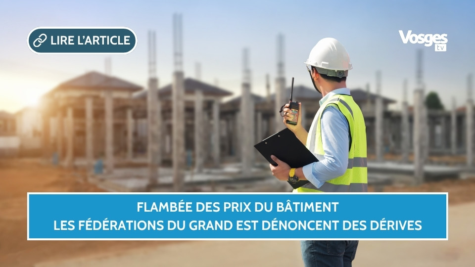 Flambée des prix du bâtiment les fédérations du Grand Est dénoncent des dérives