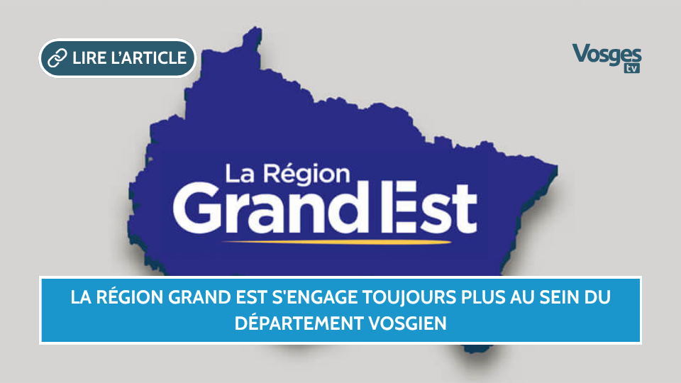 La Région Grand Est s'engage toujours plus au sein du département vosgien