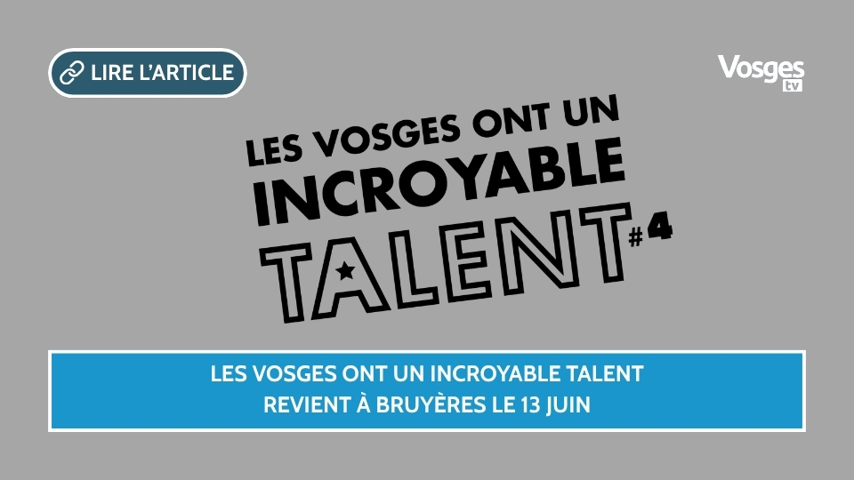 Les Vosges ont un incroyable talent revient à Bruyères le 13 juin