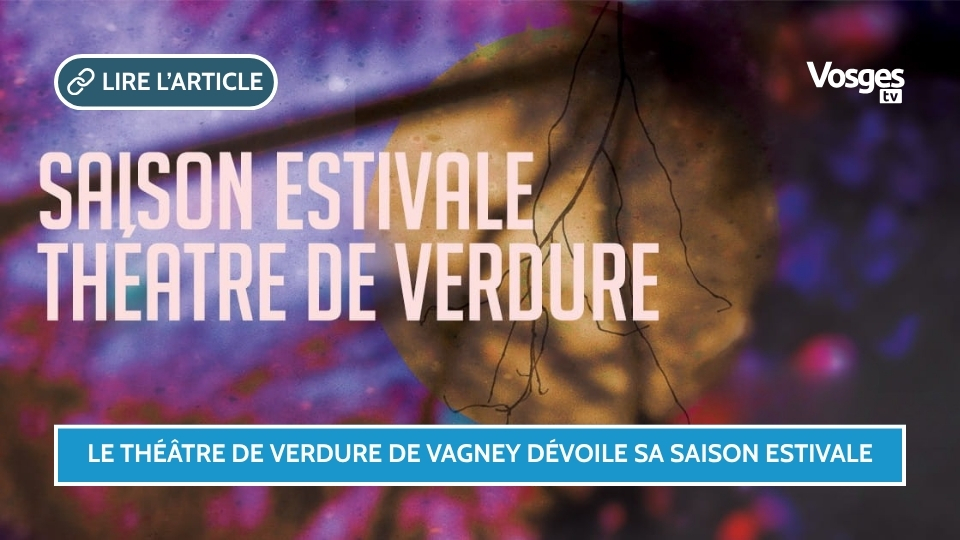 Le Théâtre de Verdure de Vagney dévoile sa saison estivale 2026