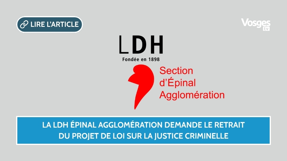 La LDH Épinal Agglomération demande le retrait du projet de loi sur la justice criminelle