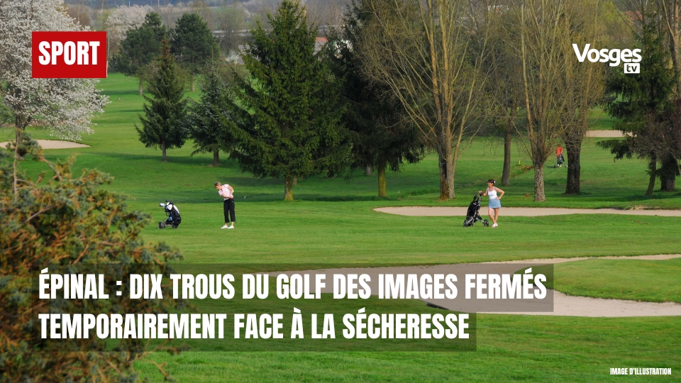 Épinal : dix trous du Golf des Images fermés temporairement face à la sécheresse