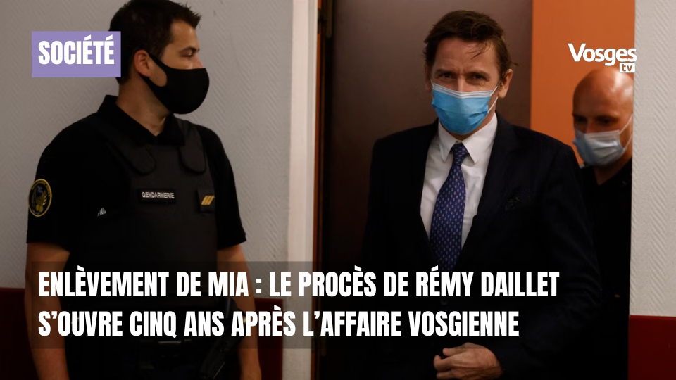Enlèvement de Mia : le procès de Rémy Daillet s’ouvre cinq ans après l’affaire vosgienne