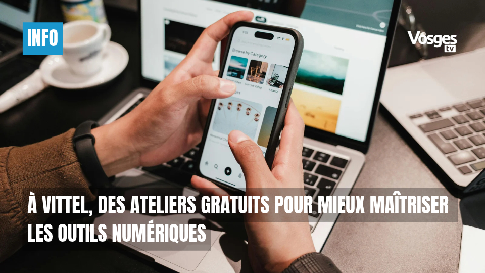 À Vittel, des ateliers gratuits pour mieux maîtriser les outils numériques