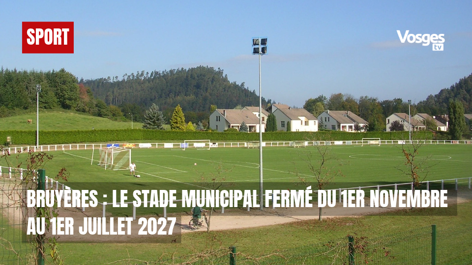 Bruyères : le stade municipal fermé du 1er novembre au 1er juillet 2027